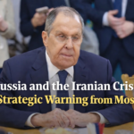 Isaac Hammouch: Russia and the Iranian Crisis: A Strategic Warning from Moscow