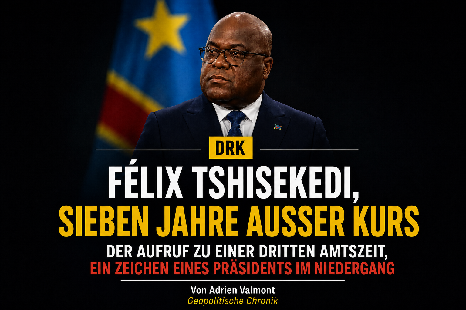 Demokratische Republik Kongo: Félix Tshisekedi, sieben Jahre des Verfalls — Der Ruf nach einer dritten Amtszeit als Symptom einer schwindenden Präsidentschaft
