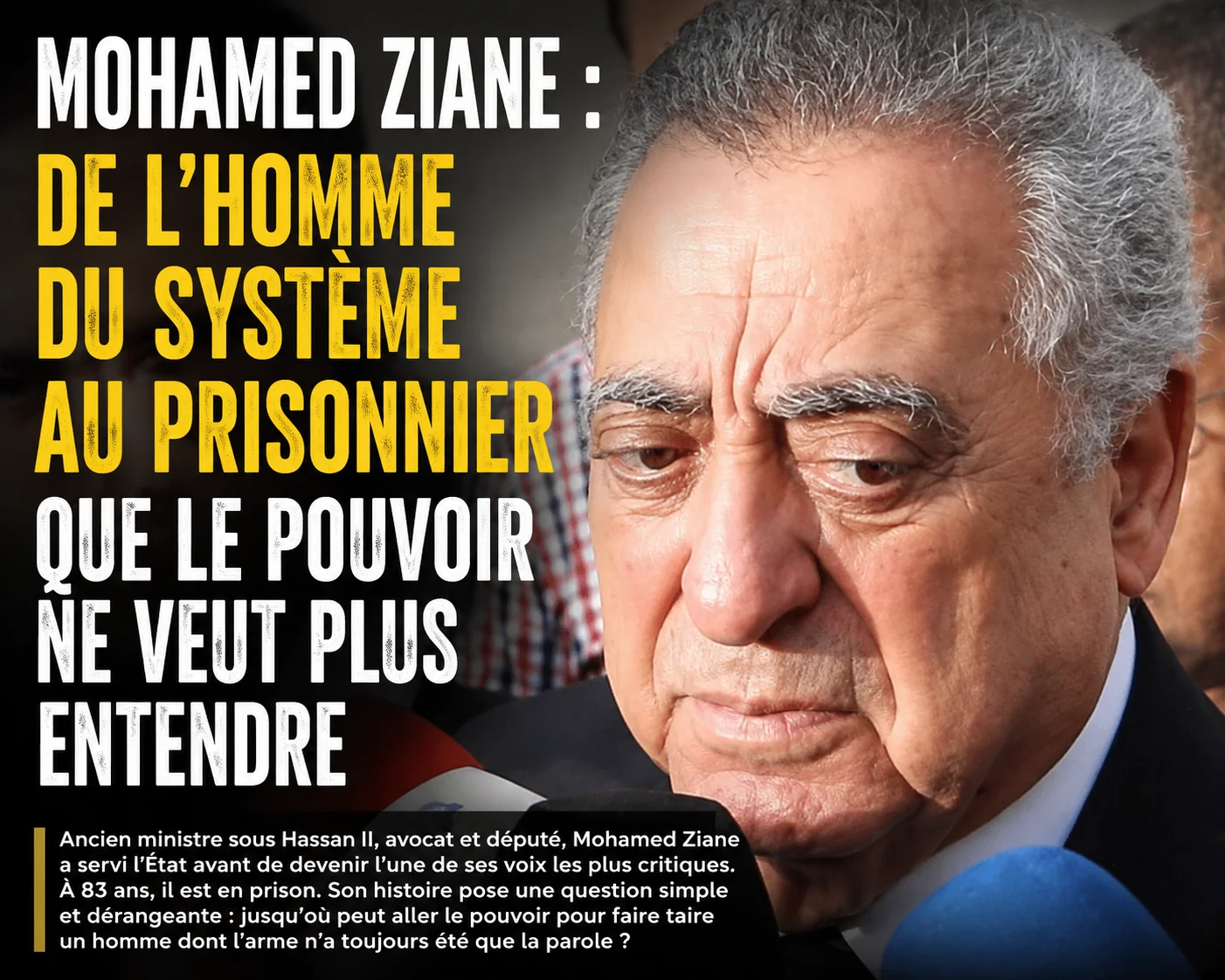 Mohamed Ziane: Vom Mann des Systems zum Gefangenen, den die Macht nicht mehr hören will – Von Isaac Hammouch